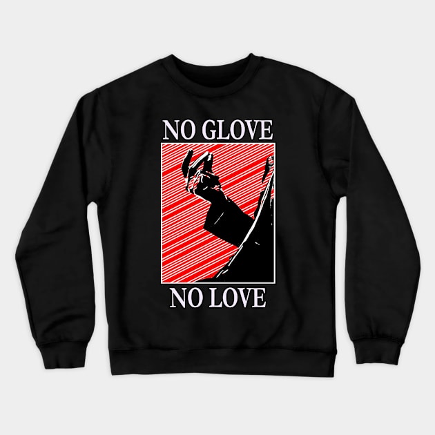 No Glove, No Love Crewneck Sweatshirt by the Nighttime Podcast